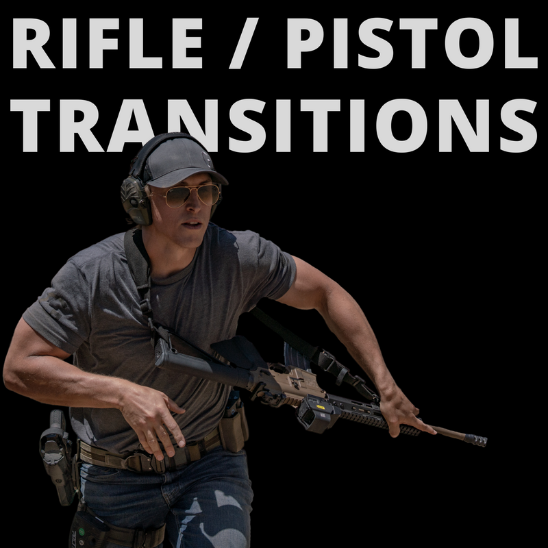 Rifle / Pistol Transitions